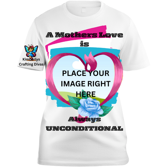 A Mother's Love Is Unconditional T-shirt